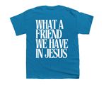 What a friend we have in Jesus, a Sapphire Youth Unisex Tee (back-view)