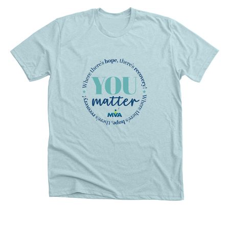 You Matter - Shirt&nbsp;, a Heather Ice Blue Premium Unisex Tee