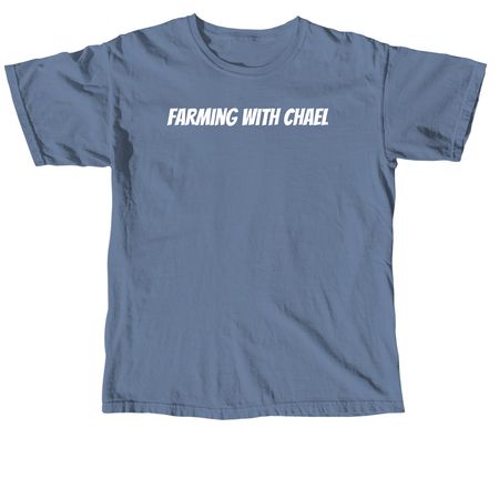 Farming with Chael&nbsp;, a Blue Jean Comfort Colors Unisex Tee