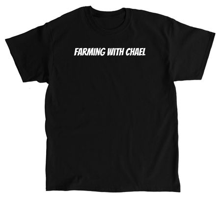 Farming with Chael&nbsp;, a Black Classic Unisex Tee