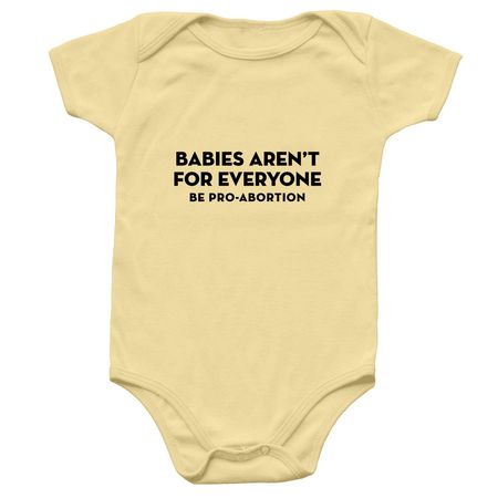 Be Pro-Abortion Onesie, a Banana Infant Onesie