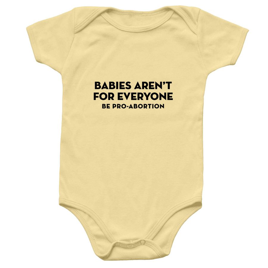 Be Pro-Abortion Onesie, a Banana Infant Onesie