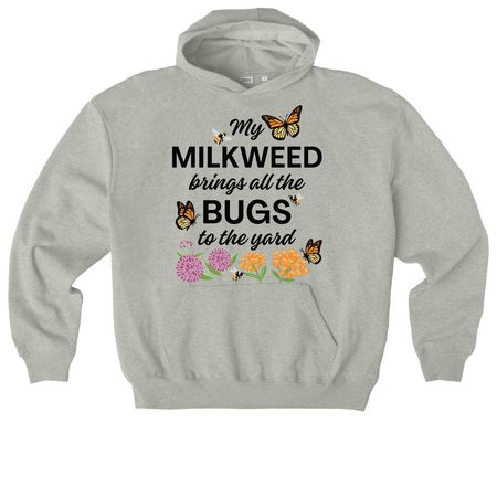My Milkweed Brings All the Bugs to the Yard!, a Heather Grey Stanley/Stella Cooper Dry Pullover Hoodie
