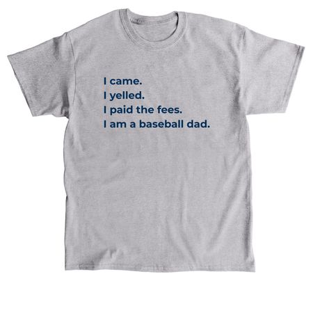 I am a baseball dad. - Baseball T-Shirt, a Sport Grey Classic Unisex Tee