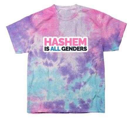 Hashem Is All Genders, a Cotton Candy Classic Tie Dye Tee