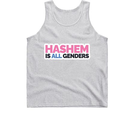 Hashem Is All Genders, a Sport Grey Classic Unisex Tank Top