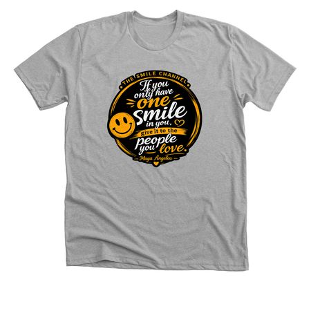 If you only have one smile, a Athletic Heather Premium Unisex Tee