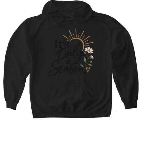 It?s only a season&nbsp;, a Black Gildan Softstyle Pullover Hoodie