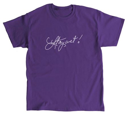 Stay Wet!, a Purple Classic Unisex Tee