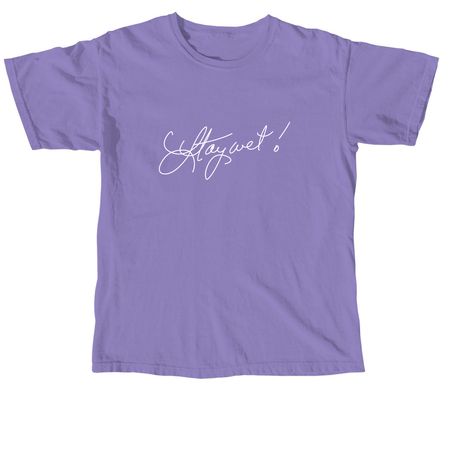 Stay Wet!, a Violet Comfort Colors Unisex Tee
