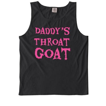 Daddy?s throat goat, a Black Comfort Colors Tank Top
