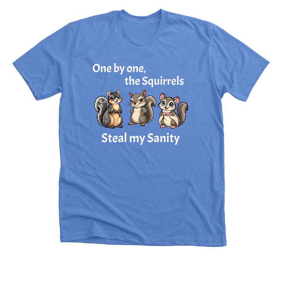 Squirrels Steal my Sanity, a Heather Columbia Blue Premium Unisex Tee