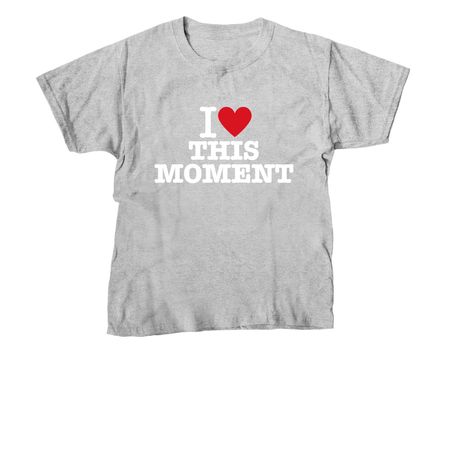 I Love This Moment Merch, a Sport Grey Youth Unisex Tee