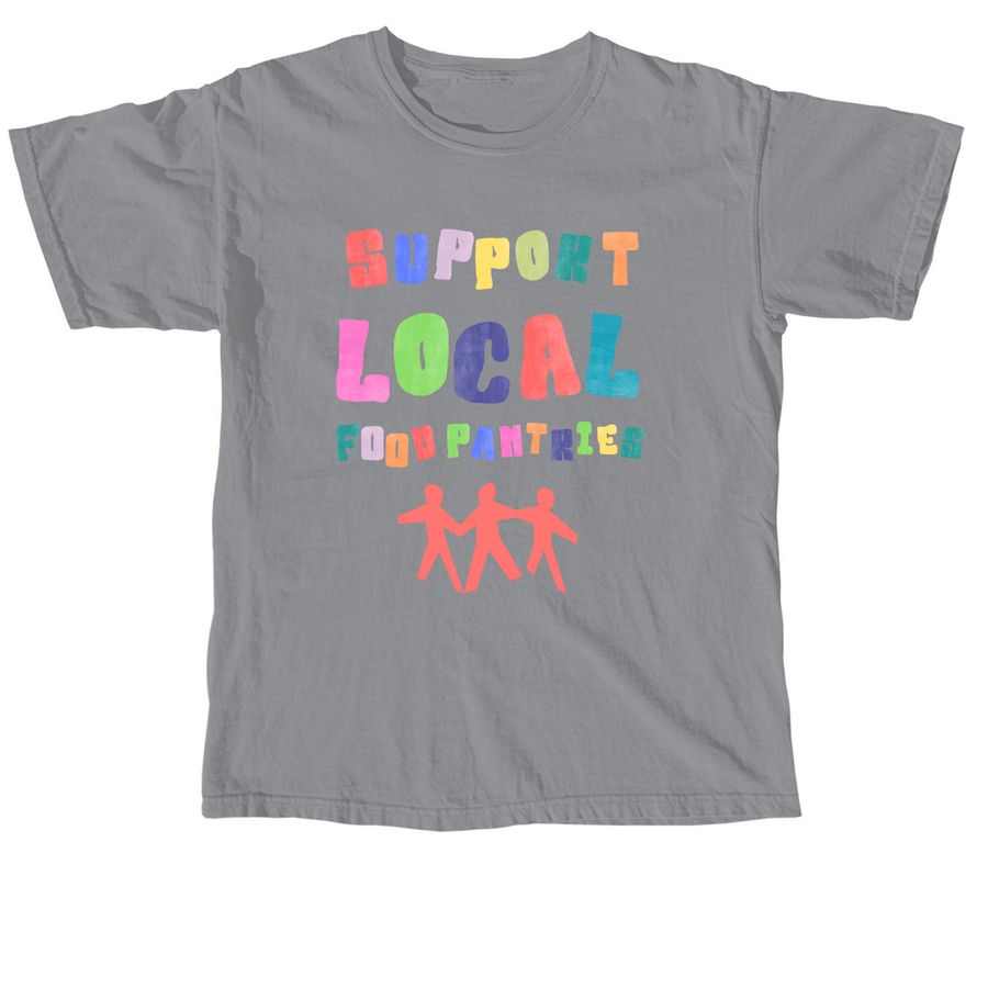 Support Local Food Pantries, a Granite Comfort Colors Unisex Tee