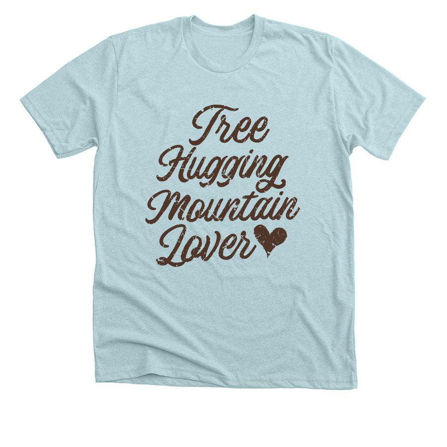 Tree Hugging Mountain Lover, a Heather Ice Blue Premium Unisex Tee