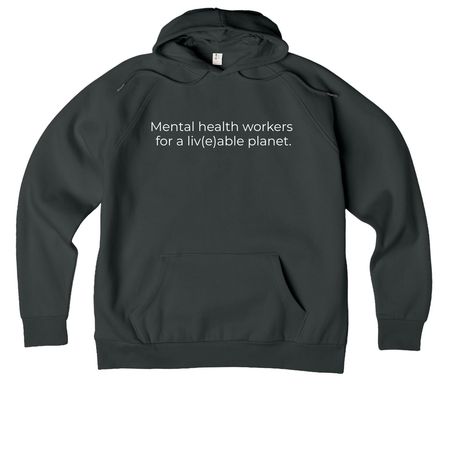 Mental health workers, a Terrain Grey Allmade Organic CVC Pullover Hoodie