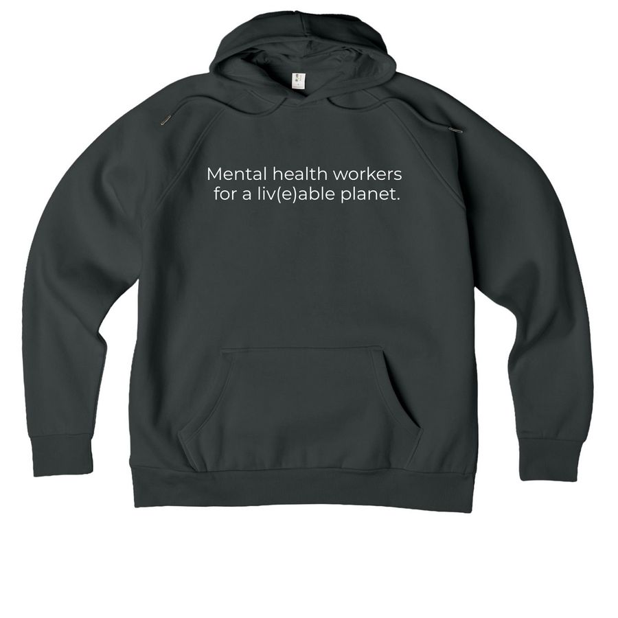 Mental health workers, a Terrain Grey Allmade Organic CVC Pullover Hoodie
