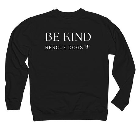 Be Kind Rescue Dogs, a Black Midweight Crewneck Sweatshirt