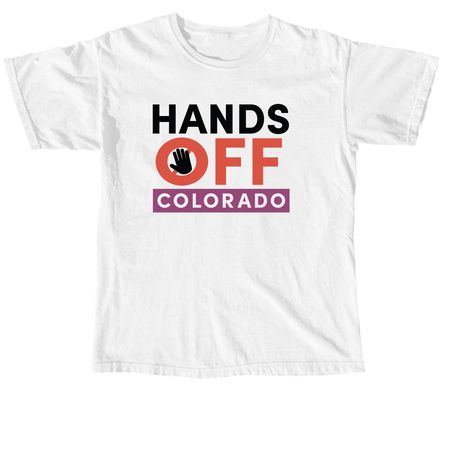 Hands Off Colorado (Light), a White Comfort Colors Unisex Tee
