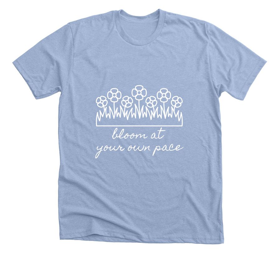 bloom at your own pace, a Heather Baby Blue Premium Unisex Tee