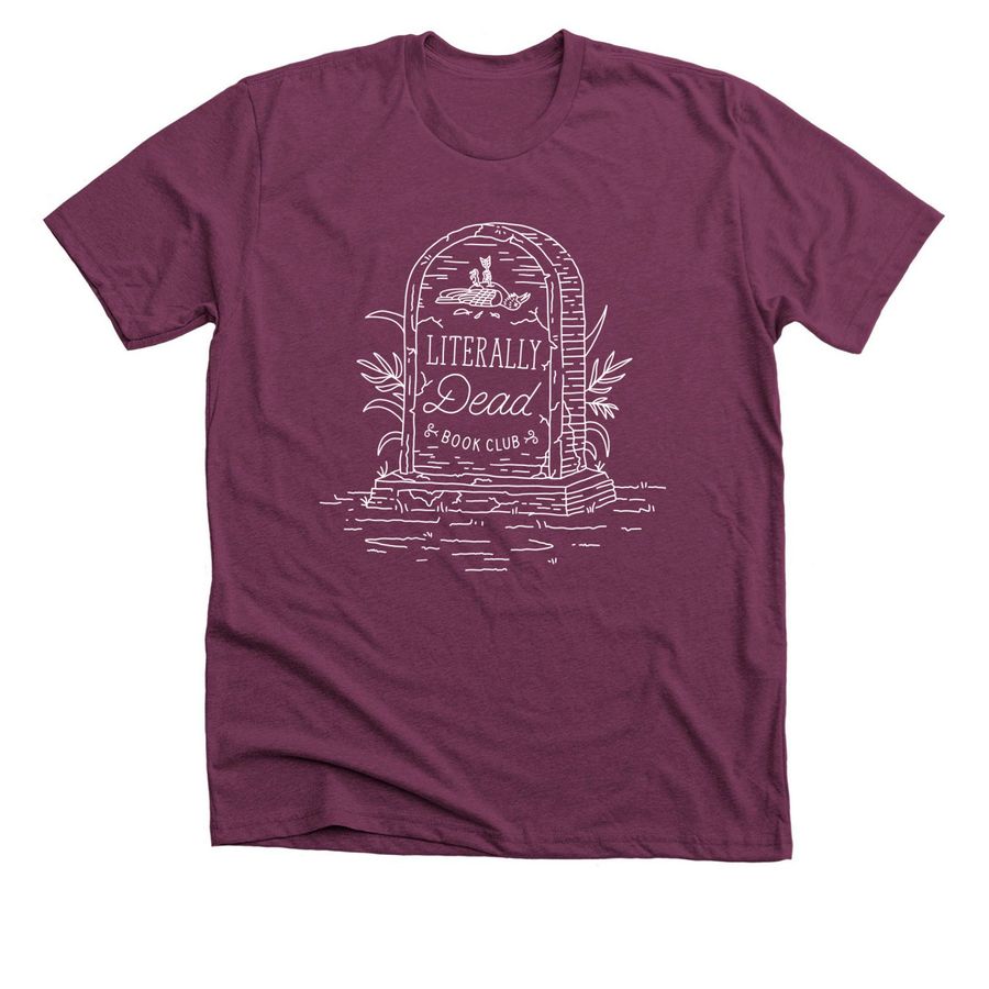 Literally Dead Book Club (white logo)&nbsp;Merch, a Heather Maroon Premium Unisex Tee