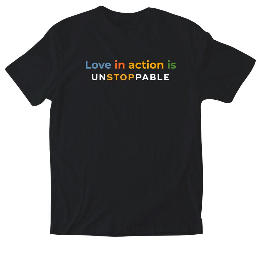 LOVE IN ACTION IS UNSTOPPABLE, a Black Softstyle Cotton Tee