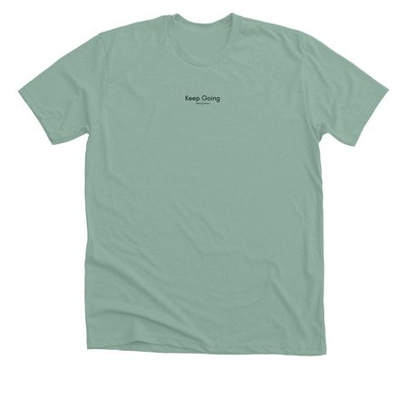 Keep Going&nbsp;, a Heather Dusty Blue Premium Unisex Tee