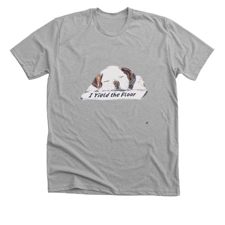 I Yield the Floor, a Athletic Heather Premium Unisex Tee