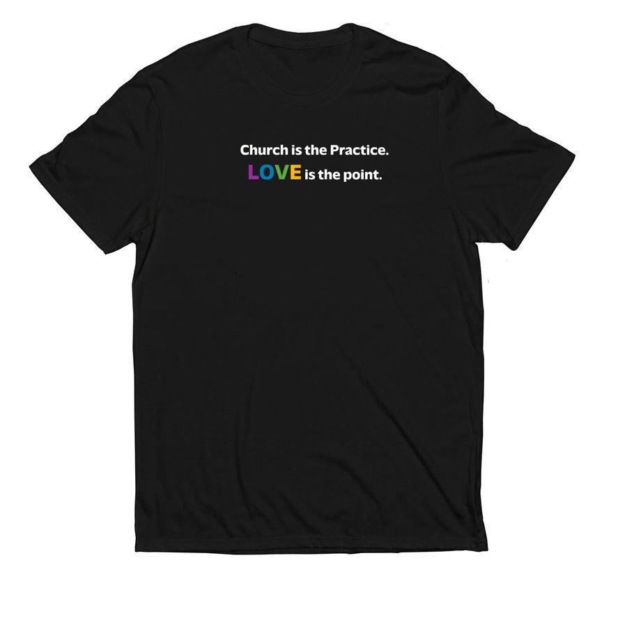 Church is the Practice. Love is the point., a Deep Black Allmade Eco Triblend Unisex Tee