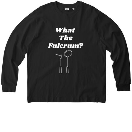 What the Fulcrum?, a Black Stanley/Stella Unisex Freestyler Heavyweight Long Sleeve Tee