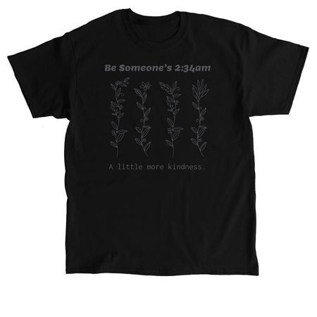 Be Someone?s 2:34am, a Black Classic Unisex Tee