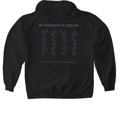 Be Someone?s 2:34am, a Black Gildan Softstyle Pullover Hoodie