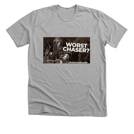 Worst Chaser?, a Athletic Heather Premium Unisex Tee