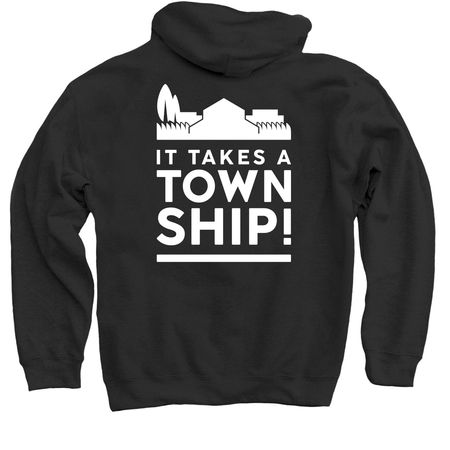It Takes a Township Back Print, a Black Pullover Hoodie