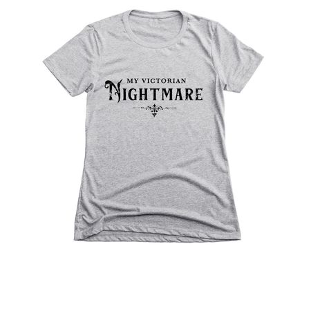 My Victorian Nightmare - Light, a Dark Heather Grey Women's Slim Fit Tee