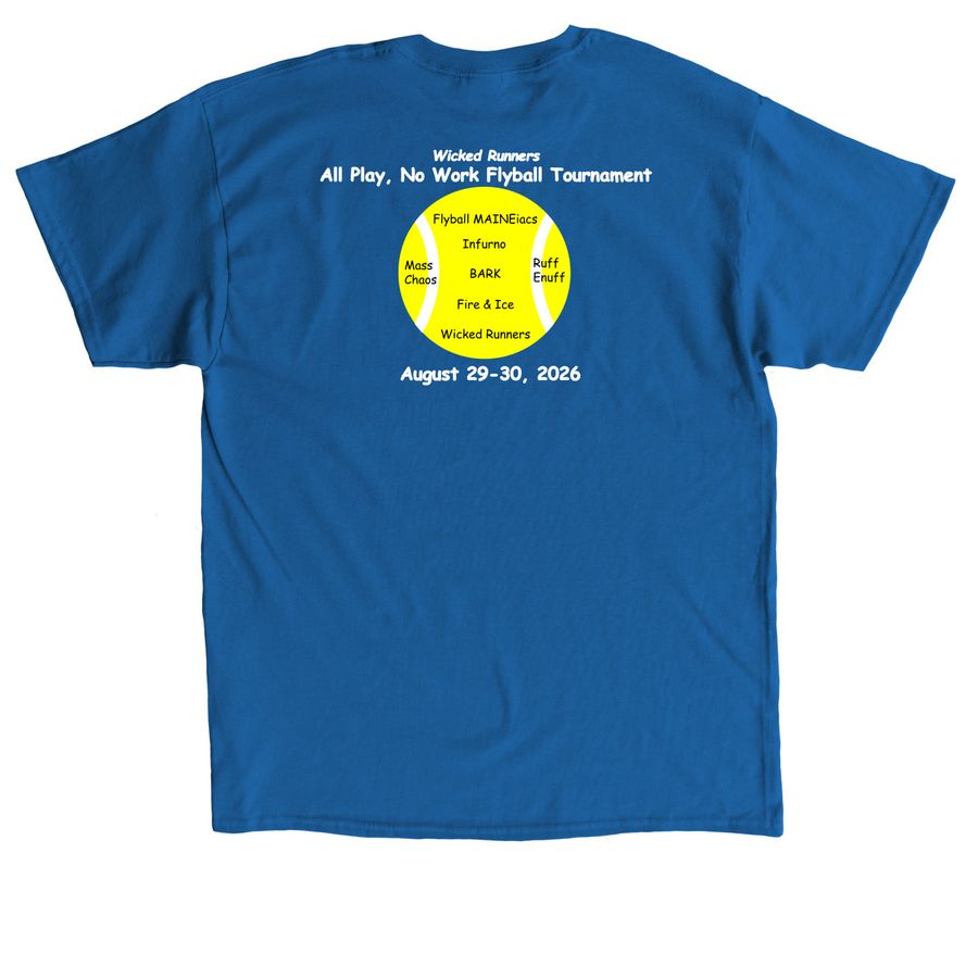 2026 All Play, No Work Tournament, a Royal Classic Unisex Tee (back-view)