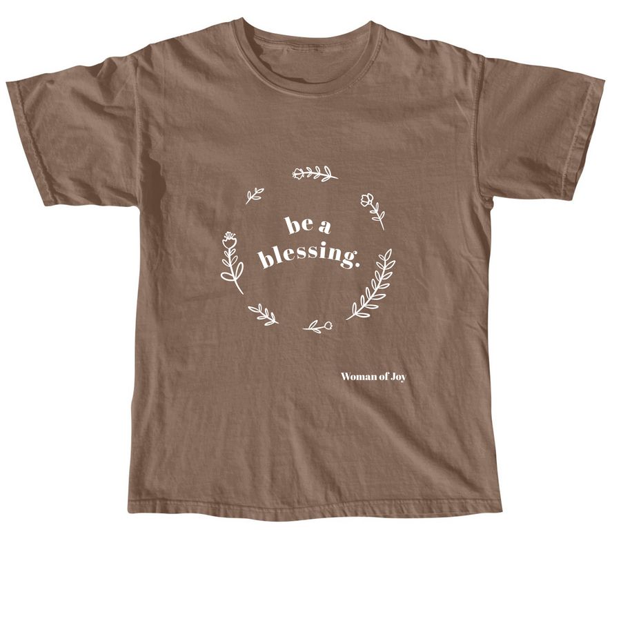 "Be a Blessing", a Espresso Comfort Colors Unisex Tee