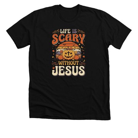 "Life is Scary without JESUS"&nbsp;, a Solid Black Blend Premium Unisex Tee