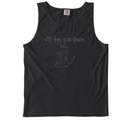 All dogs go to Heaven, a Black Comfort Colors Tank Top