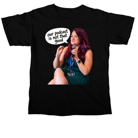 Not That Good Podcast, a Black Comfort Colors Unisex Tee