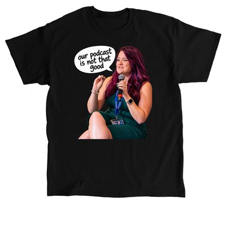 Not That Good Podcast, a Black Classic Unisex Tee