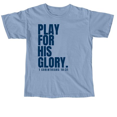 Play For His Glory., a Washed Denim Comfort Colors Unisex Tee
