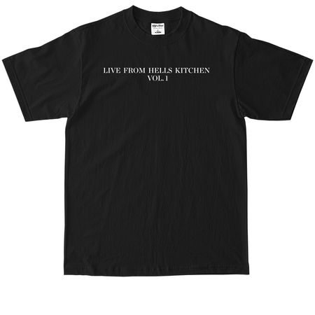 Live from Hell's Kitchen Vol 1, a Black Max Heavyweight Tee