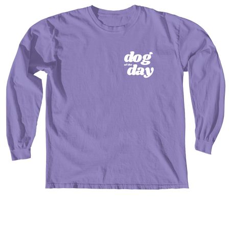 Dog of the Day - Classic, a Violet Comfort Colors Long Sleeve Tee