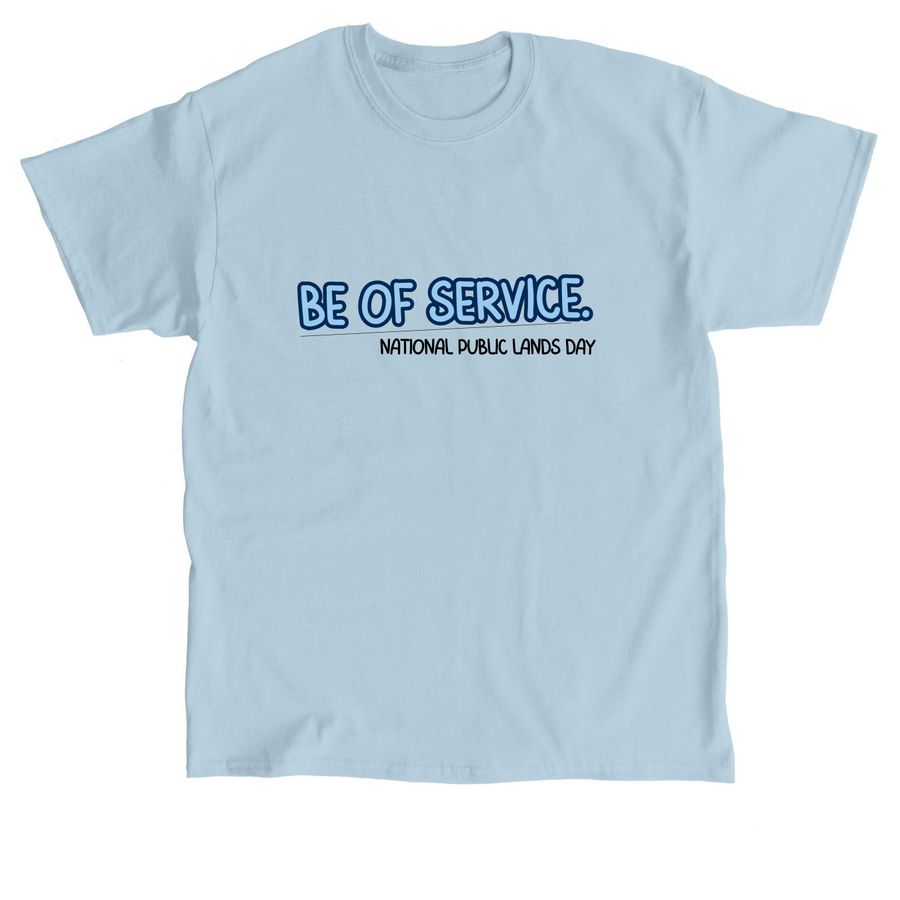 Be of Service&nbsp;, a Light Blue Classic Unisex Tee
