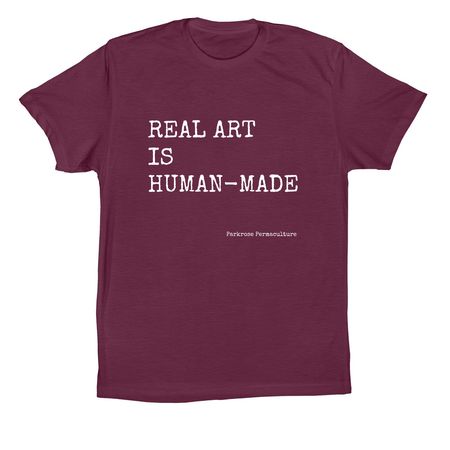 Real Art is Human-Made, a Maroon Premium Cotton Tee