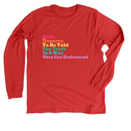 Kids Deserve The Truth, a Heather Red Premium Long Sleeve Tee