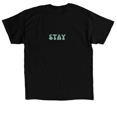Stay, a Black Classic Unisex Tee (back-view)