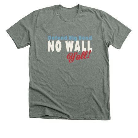 Defend Big Bend Shirts, a Deep Heather Premium Unisex Tee