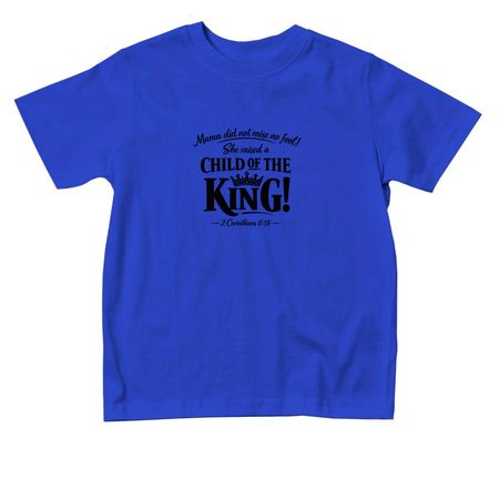 Child of the King&nbsp;, a Royal Blue Toddler Tee